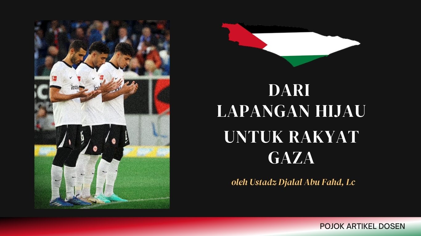 DARI LAPANGAN  HIJAU UNTUK RAKYAT GAZA